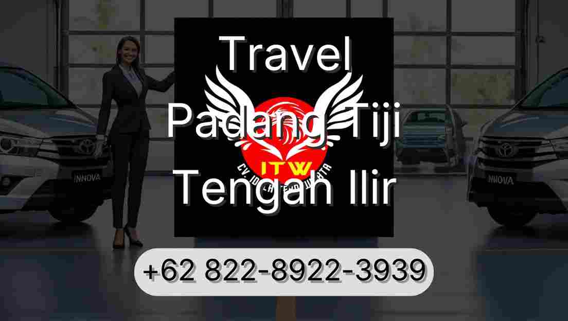 Travel Padang Tiji Tengah Ilir