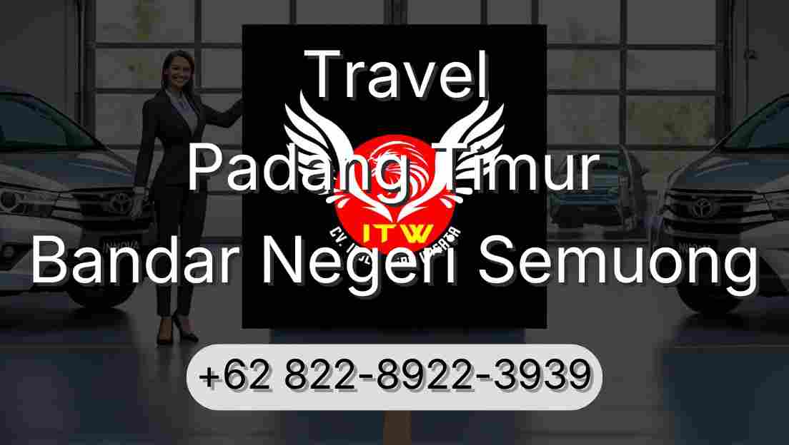 Travel Padang Timur Bandar Negeri Semuong