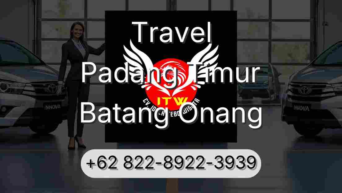 Travel Padang Timur Batang Onang