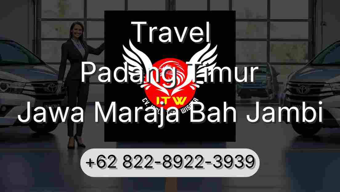 Travel Padang Timur Jawa Maraja Bah Jambi