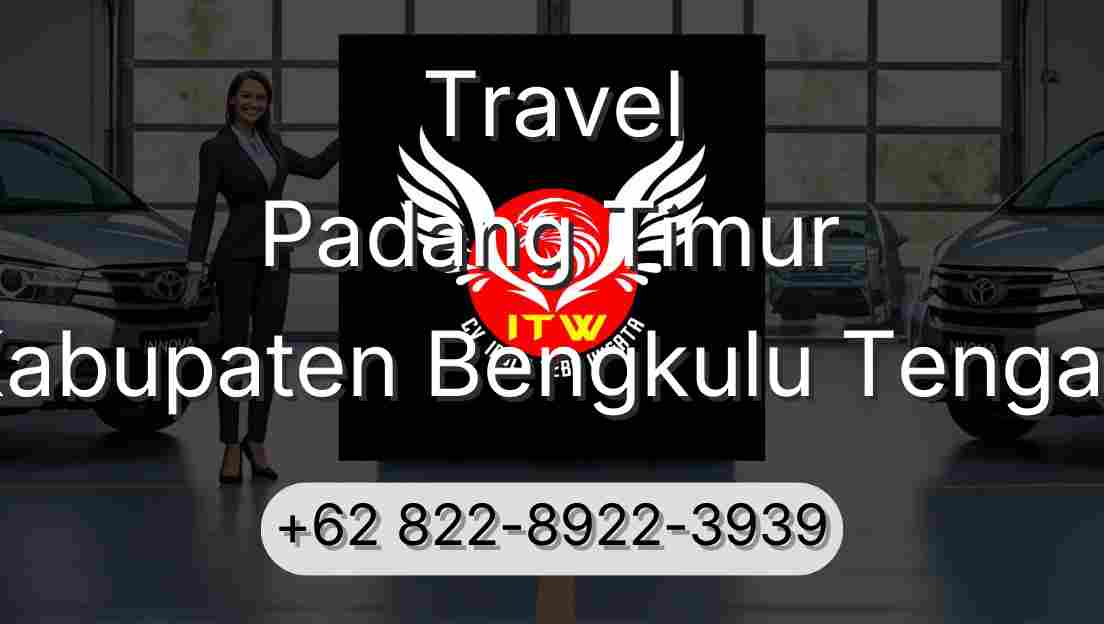 Travel Padang Timur Kabupaten Bengkulu Tengah