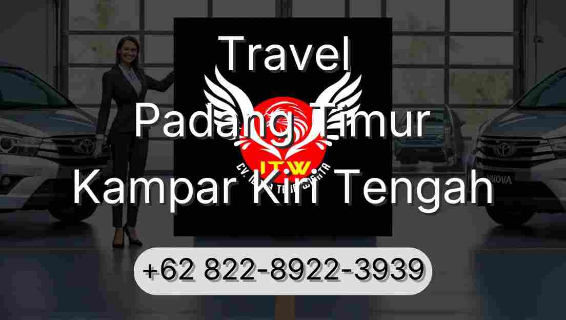 Travel Padang Timur Kampar Kiri Tengah