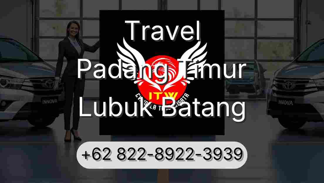 Travel Padang Timur Lubuk Batang
