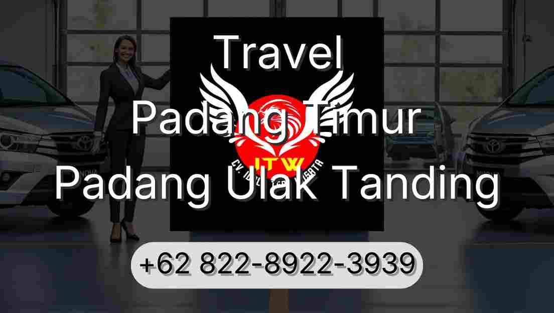 Travel Padang Timur Padang Ulak Tanding