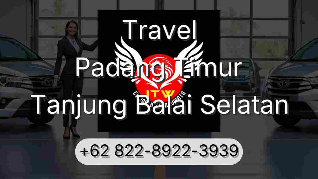 Travel Padang Timur Tanjung Balai Selatan