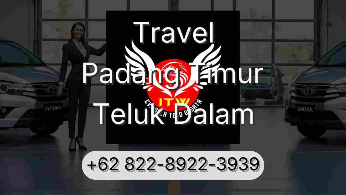 Travel Padang Timur Teluk Dalam