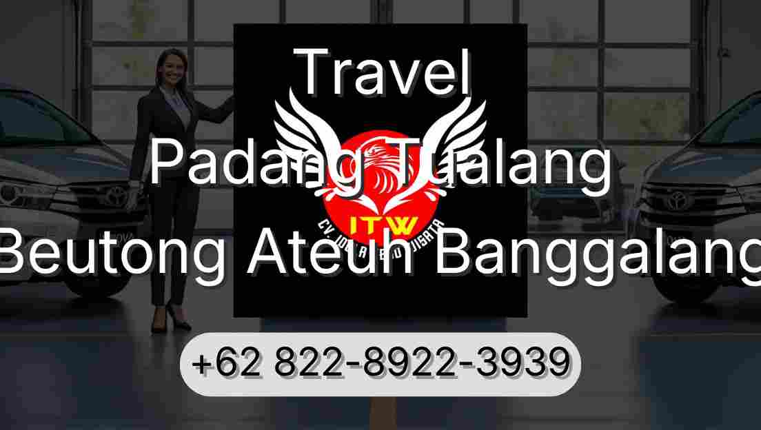 Travel Padang Tualang Beutong Ateuh Banggalang