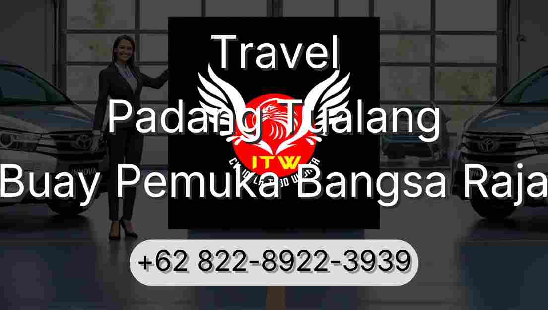 Travel Padang Tualang Buay Pemuka Bangsa Raja