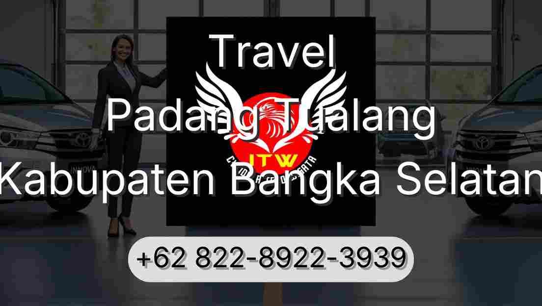 Travel Padang Tualang Kabupaten Bangka Selatan