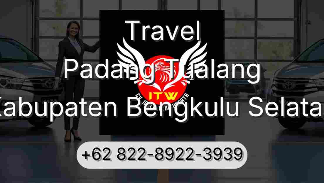 Travel Padang Tualang Kabupaten Bengkulu Selatan