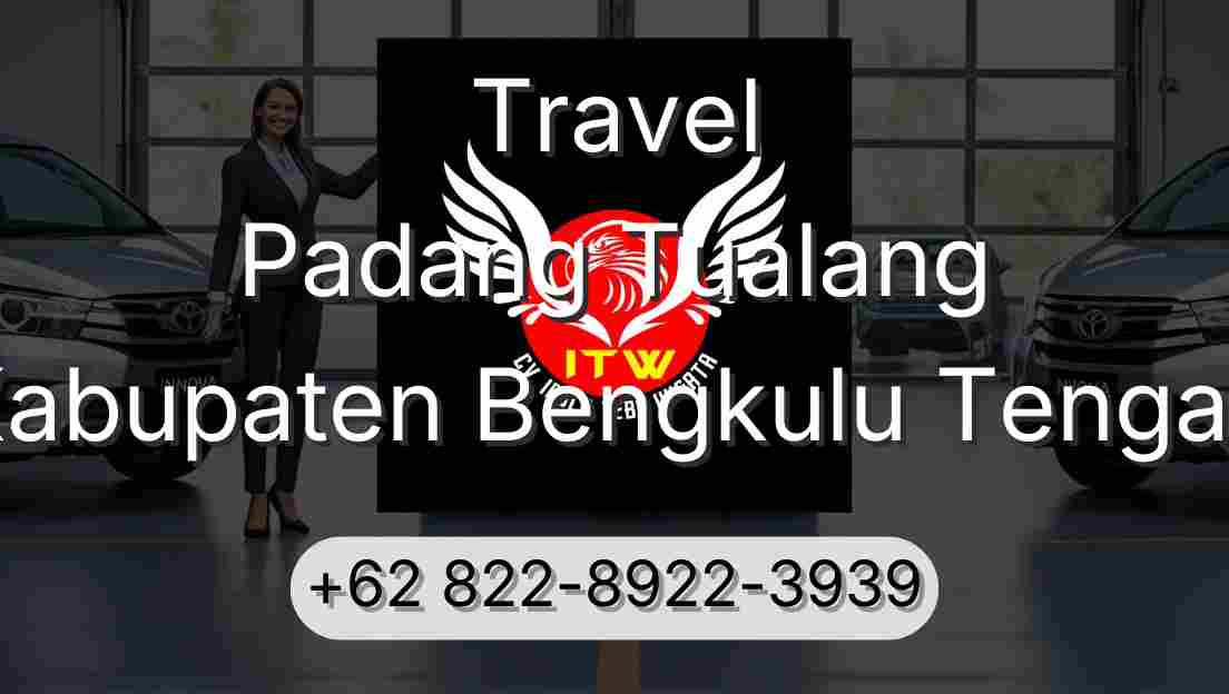 Travel Padang Tualang Kabupaten Bengkulu Tengah
