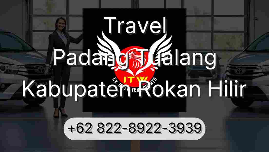 Travel Padang Tualang Kabupaten Rokan Hilir