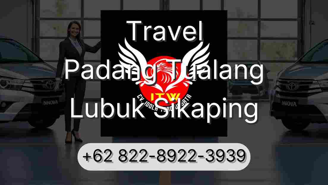 Travel Padang Tualang Lubuk Sikaping
