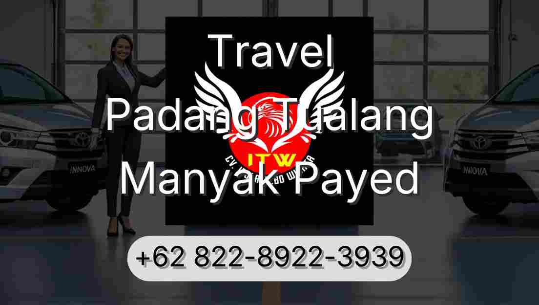 Travel Padang Tualang Manyak Payed