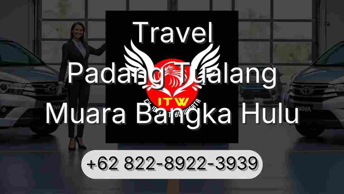 Travel Padang Tualang Muara Bangka Hulu