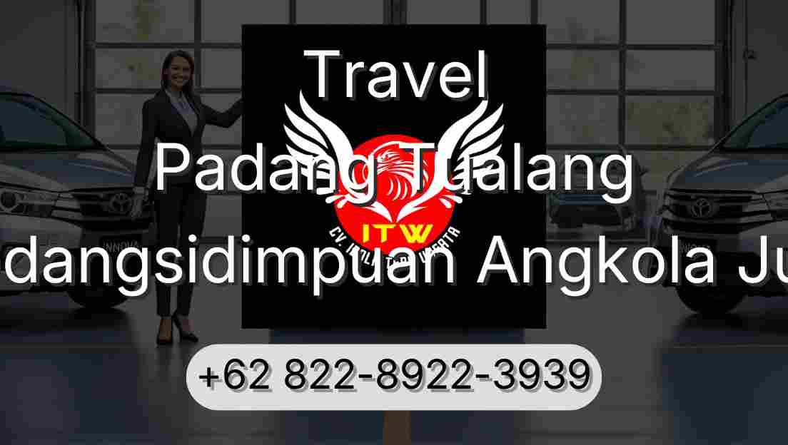 Travel Padang Tualang Padangsidimpuan Angkola Julu