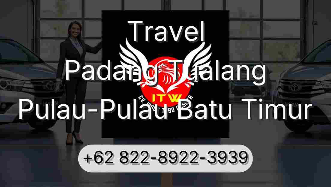 Travel Padang Tualang Pulau-Pulau Batu Timur