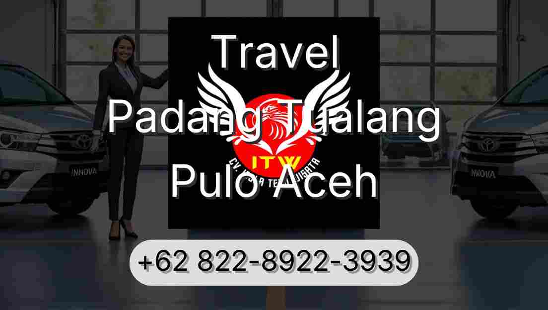 Travel Padang Tualang Pulo Aceh
