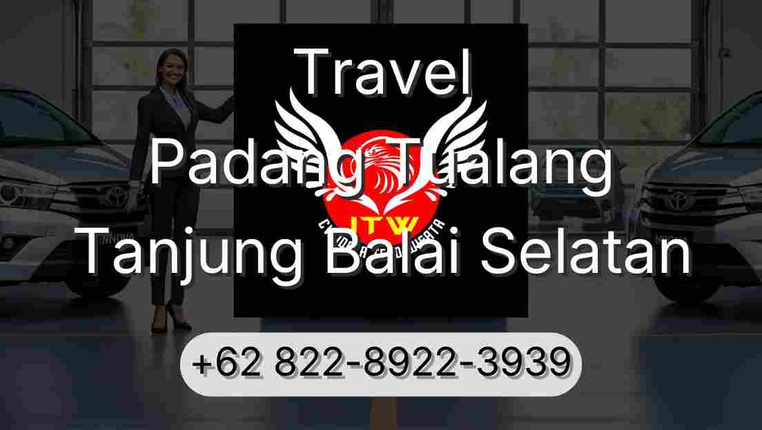 Travel Padang Tualang Tanjung Balai Selatan