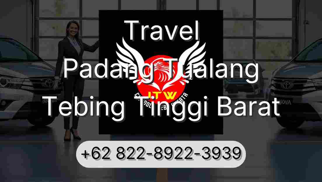 Travel Padang Tualang Tebing Tinggi Barat