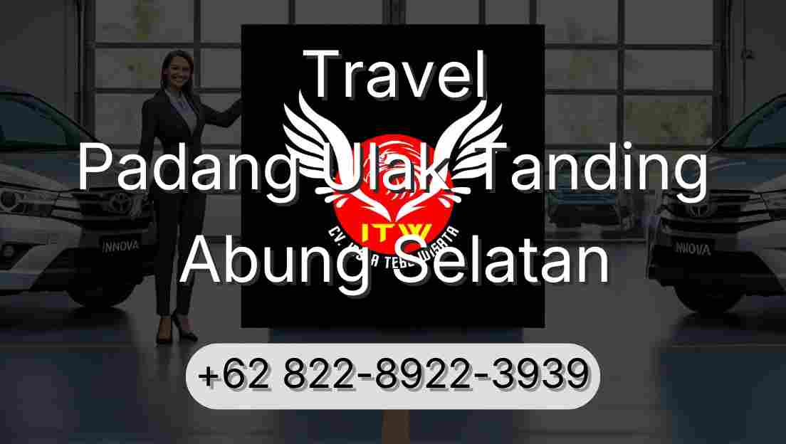 Travel Padang Ulak Tanding Abung Selatan
