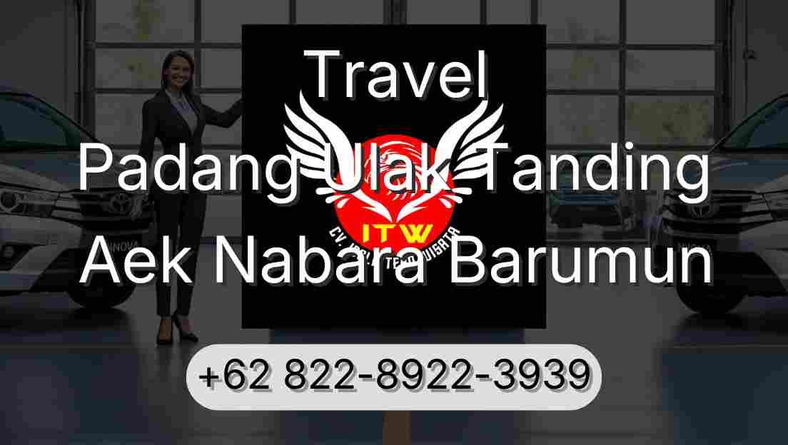 Travel Padang Ulak Tanding Aek Nabara Barumun