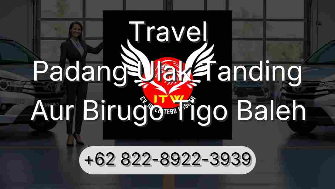 Travel Padang Ulak Tanding Aur Birugo Tigo Baleh