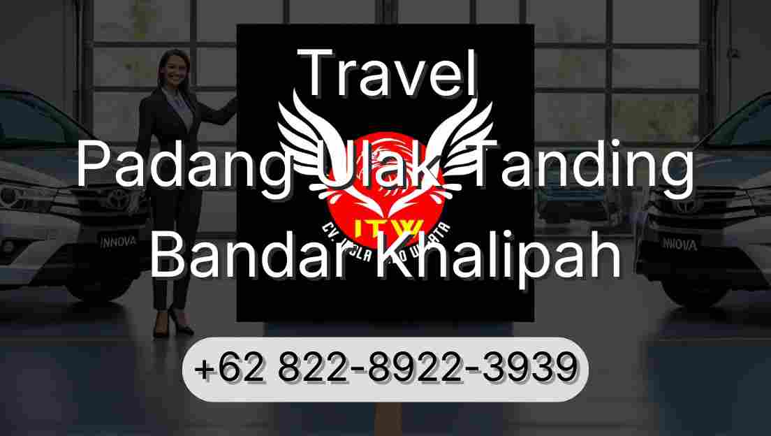 Travel Padang Ulak Tanding Bandar Khalipah