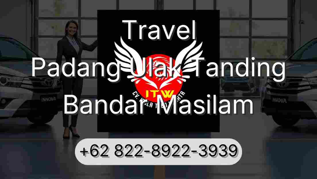 Travel Padang Ulak Tanding Bandar Masilam