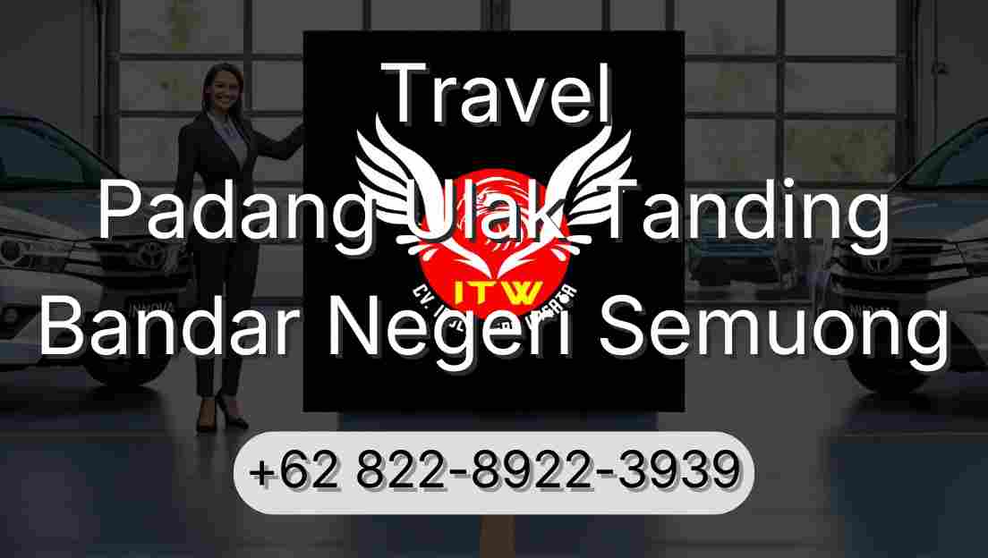 Travel Padang Ulak Tanding Bandar Negeri Semuong