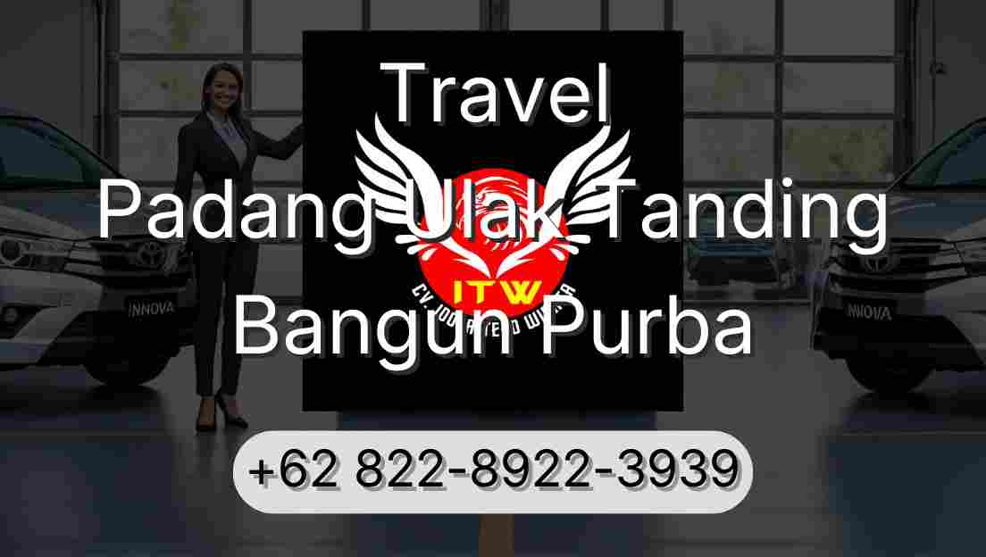 Travel Padang Ulak Tanding Bangun Purba
