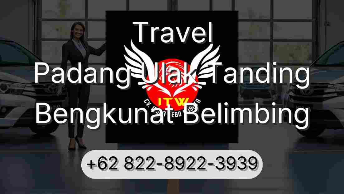 Travel Padang Ulak Tanding Bengkunat Belimbing