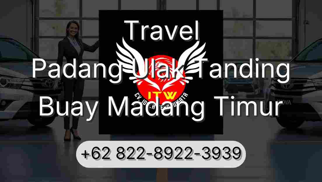 Travel Padang Ulak Tanding Buay Madang Timur