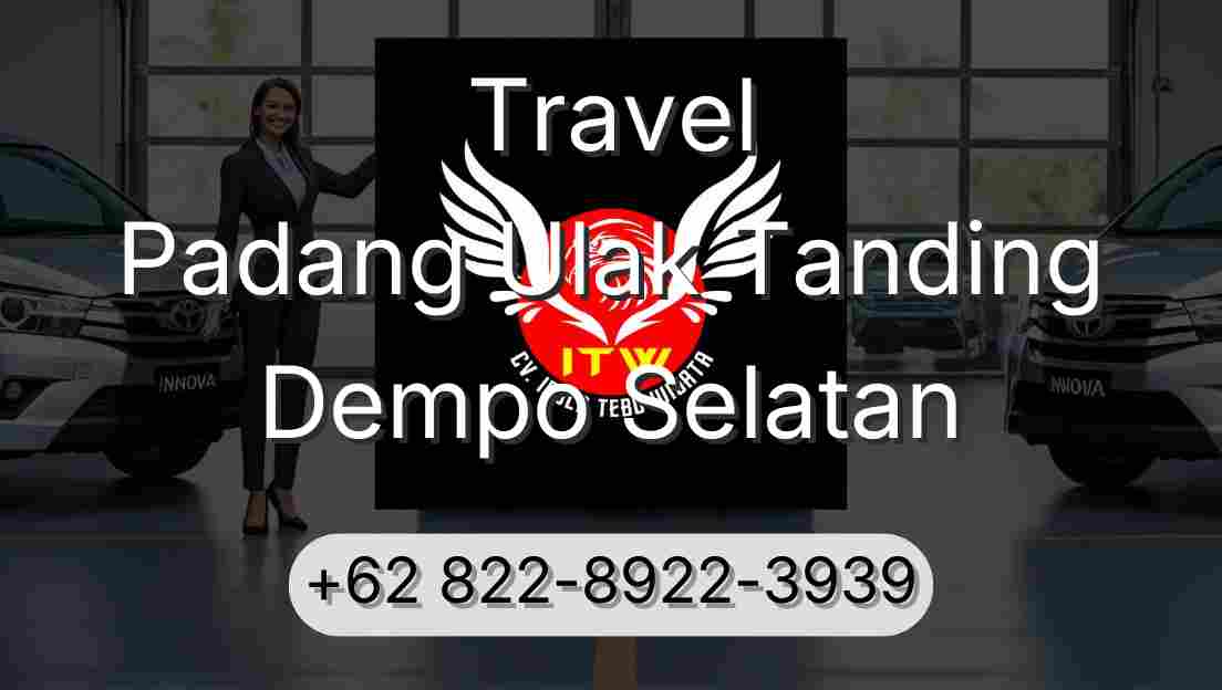 Travel Padang Ulak Tanding Dempo Selatan