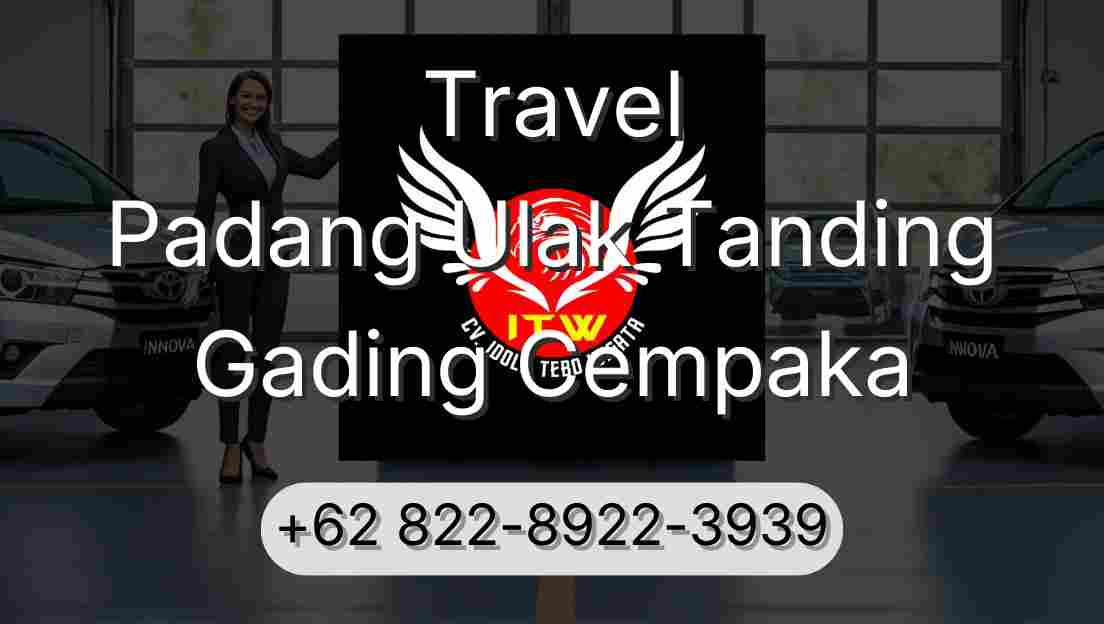 Travel Padang Ulak Tanding Gading Cempaka