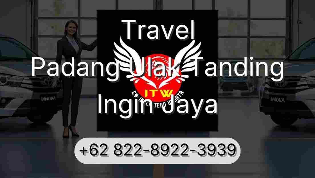 Travel Padang Ulak Tanding Ingin Jaya