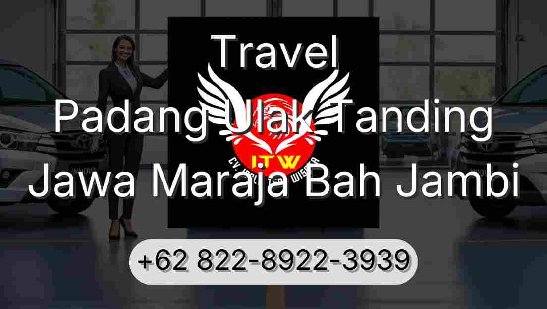 Travel Padang Ulak Tanding Jawa Maraja Bah Jambi