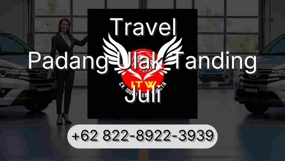 Travel Padang Ulak Tanding Juli