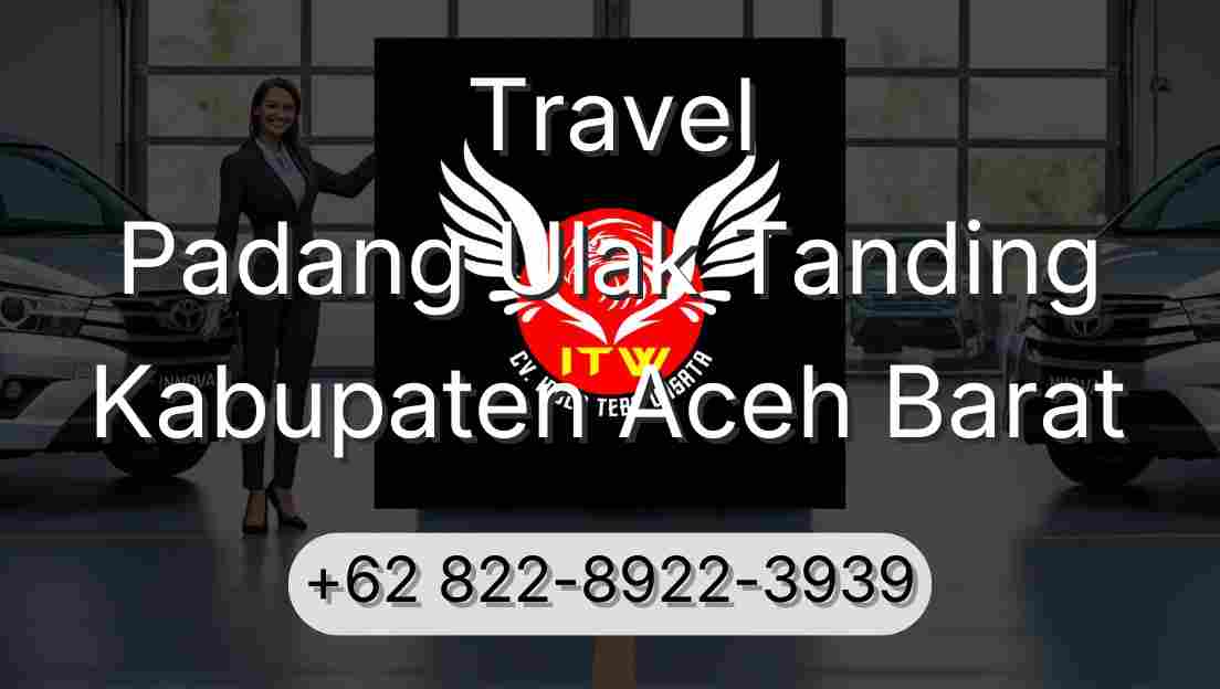 Travel Padang Ulak Tanding Kabupaten Aceh Barat