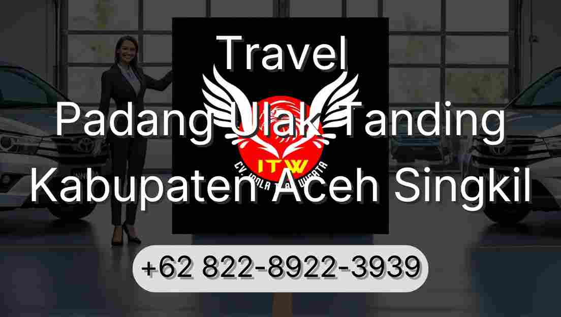 Travel Padang Ulak Tanding Kabupaten Aceh Singkil