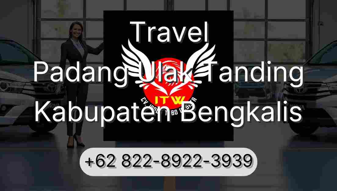 Travel Padang Ulak Tanding Kabupaten Bengkalis