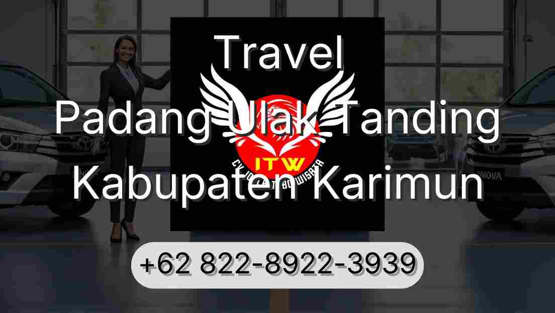 Travel Padang Ulak Tanding Kabupaten Karimun