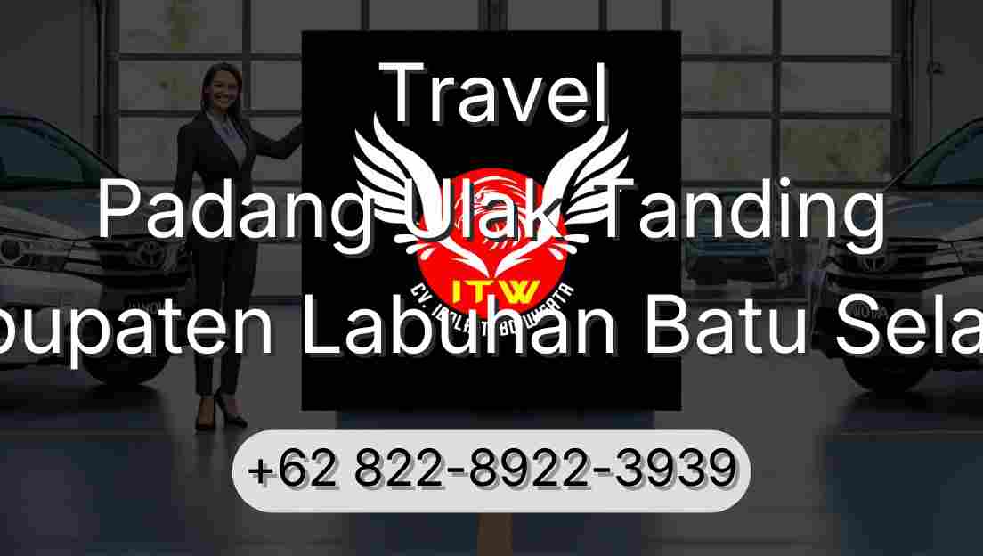 Travel Padang Ulak Tanding Kabupaten Labuhan Batu Selatan