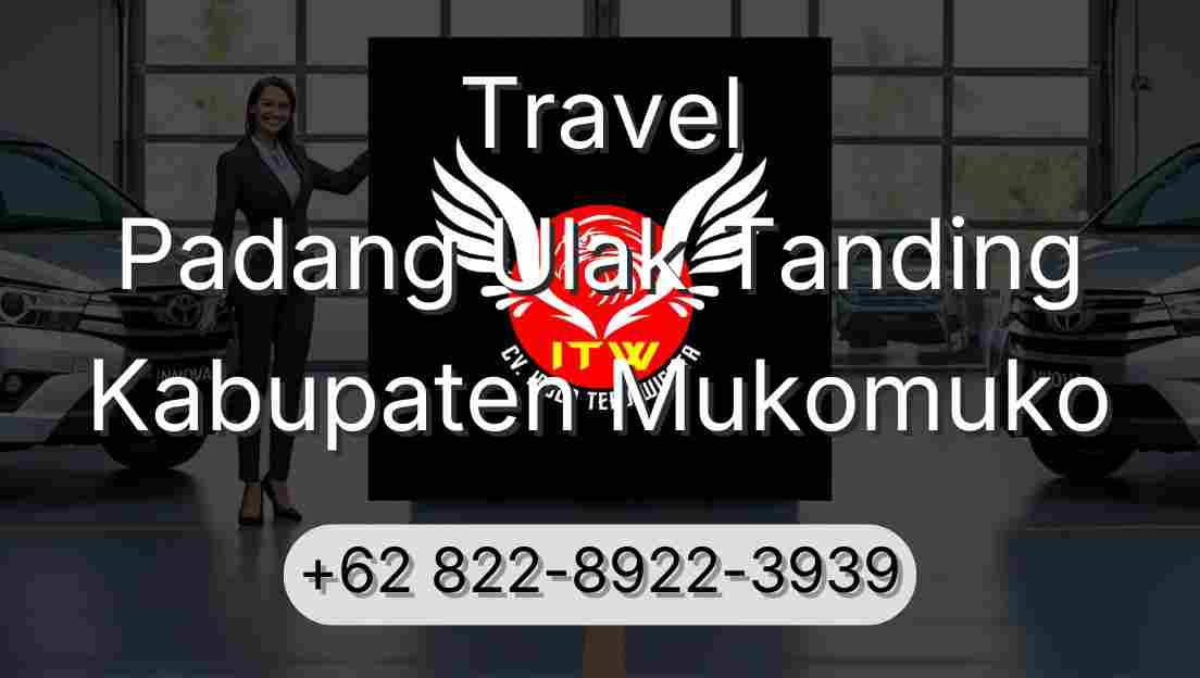 Travel Padang Ulak Tanding Kabupaten Mukomuko