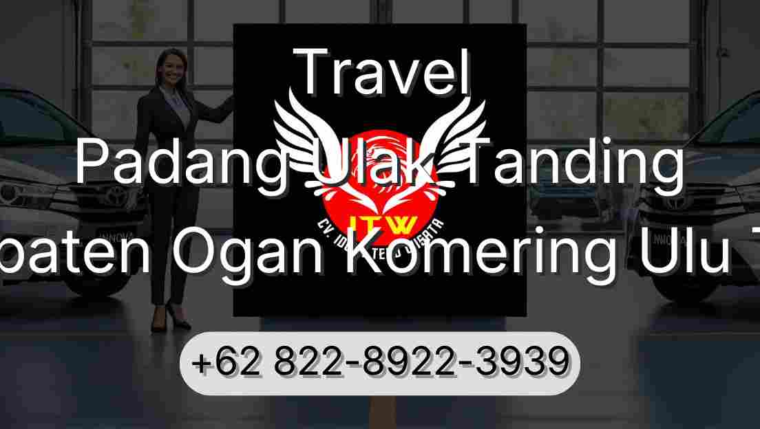 Travel Padang Ulak Tanding Kabupaten Ogan Komering Ulu Timur