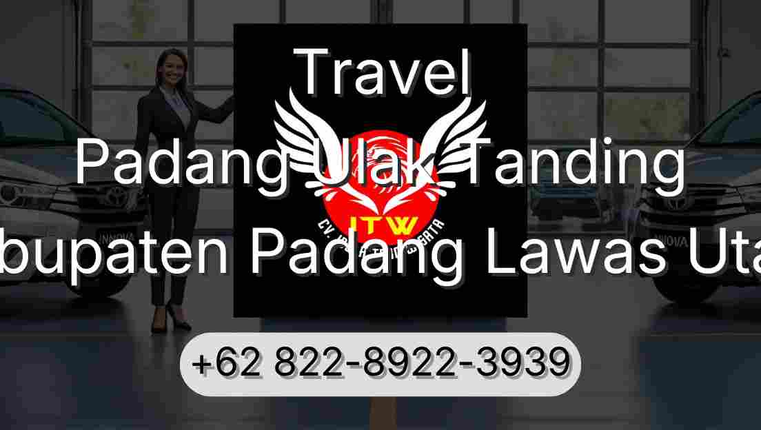 Travel Padang Ulak Tanding Kabupaten Padang Lawas Utara