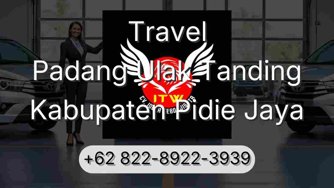 Travel Padang Ulak Tanding Kabupaten Pidie Jaya
