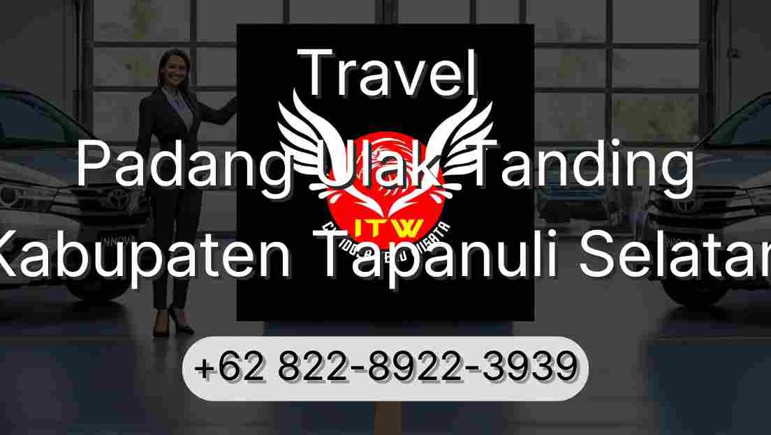 Travel Padang Ulak Tanding Kabupaten Tapanuli Selatan