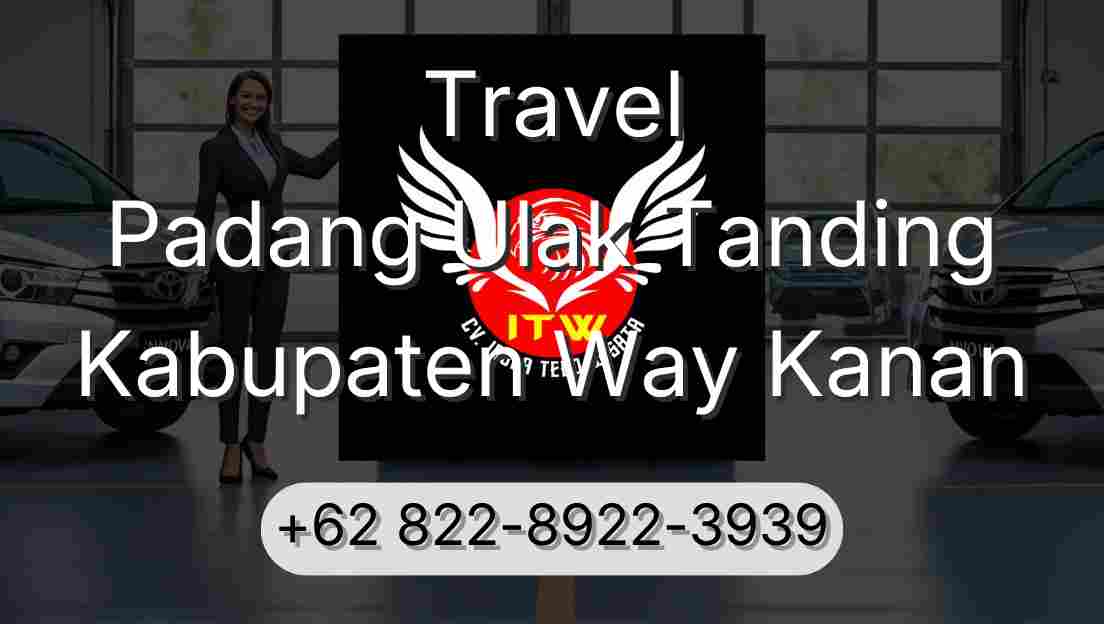 Travel Padang Ulak Tanding Kabupaten Way Kanan