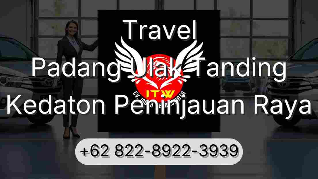 Travel Padang Ulak Tanding Kedaton Peninjauan Raya